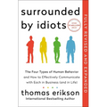 Surrounded by Idiots Revised & Expanded Edition: The Four Types of Human Behavior and How to Effectively Communicate with Each in Business (and in Lif - Paperback